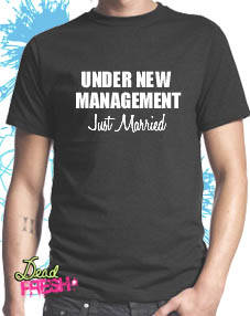 Under New Management Just Married T-shirt by