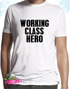 Dead Fresh Working Class Hero T-shirt by