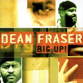 Dean Fraser Big Up