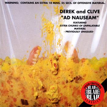 Derek and Clive Ad Nauseam