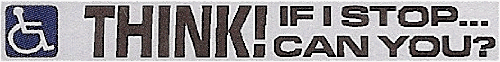 Disabled-Signs.com THINK If I Stop Can You - Car Sticker - DCS55 - INTERIOR