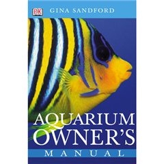 Dorling Kindersley Aquarium Ownerand#39;s Manual (Book)