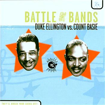 Duke Ellington and Count Basie Battle of the Bands: Duke Ellington vs. Count Basie
