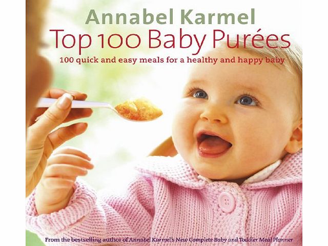 Early Learning Centre Top 100 Baby Purees: 100 quick and easy meals for a healthy and happy baby