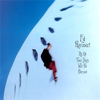 Ed Harcourt All Of Your Days Will Be Blessed