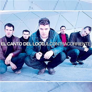 El Canto del Loco A Contra Corriente