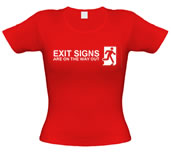 Exit Signs are on the Way Out female t-shirt.