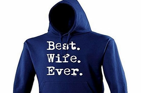 BEST WIFE EVER (M - NAVY) NEW PREMIUM HOODIE - slogan funny clothing joke novelty vintage retro top mens ladies girl boy sweatshirt men women hoody hoodies fashion urban cool geek shirt since spouse m