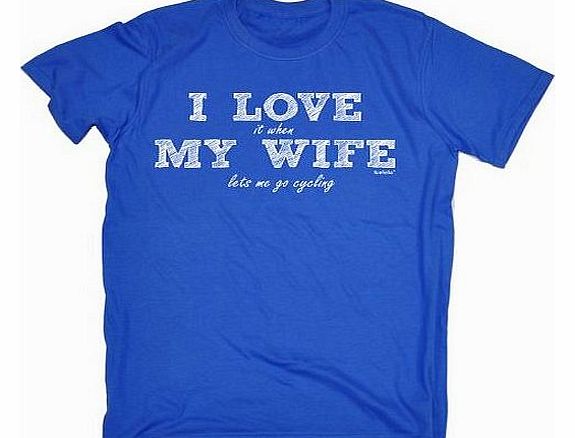 Fonfella Slogans I LOVE IT WHEN MY WIFE LETS ME GO CYCLING (S - ROYAL BLUE) NEW PREMIUM LOOSE FIT T-SHIRT - slogan fu