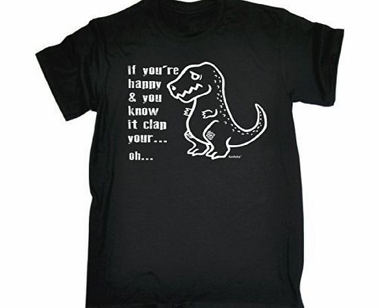 IF YOURE HAPPY AND YOU KNOW IT CLAP YOUR HANDS (4XL - BLACK) NEW PREMIUM LOOSE FIT BAGGY T-SHIRT - slogan funny clothing joke novelty vintage retro t shirt top mens ladies womens girl boy men women ts