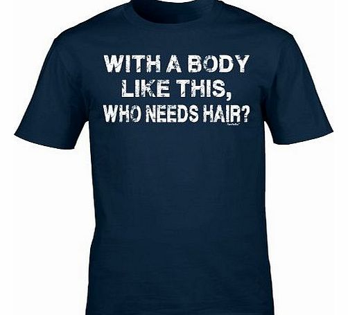 WITH A BODY LIKE THIS (XL - OXFORD NAVY) DISTRESSED LOGO NEW PREMIUM LOOSE FIT BAGGY T SHIRT - Who Needs Hair DISTRESSED LOGO NEW Bald Slogan Funny Novelty Nerd Vintage retro top clothes Unisex Mens L