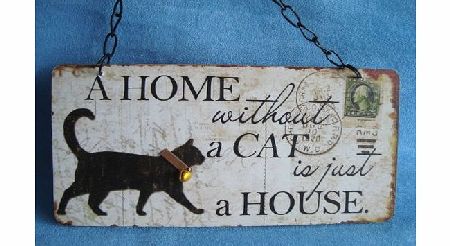 Four Seasons Liverpool A Home without a Cat is Just a House Hanging plaque Sign