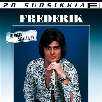 Frederik 20 Suosikkia 3 / Se jokin sinulla on