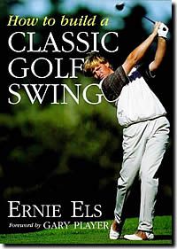 HOW TO BUILD A CLASSIC GOLF SWING - ERNIE ELS