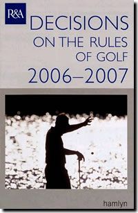 RandA DECISIONS ON THE RULES OF GOLF 2006-2007