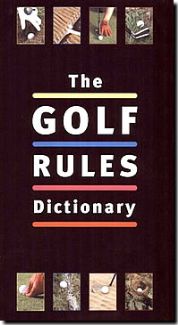 THE GOLF RULES DICTIONARY