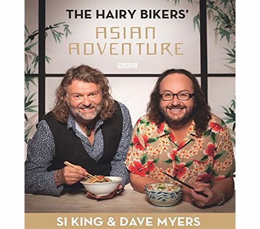 Hairy Bikers The Hairy Bikers Asian Adventure: Over 100 Amazing Recipes from the Kitchens of Asia to Cook at Home