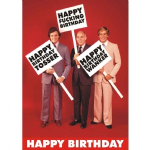 Birthday Tosser. Happy F**king Birthday.