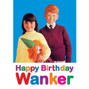 happy birthday Wanker
