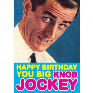 Birthday You Big Knob Jockey