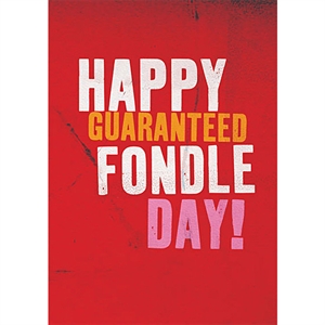 Happy Guaranteed Fondle Day! Greeting Card