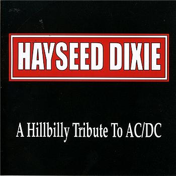 Hayseed Dixie A Hillbilly Tribute to ACDC