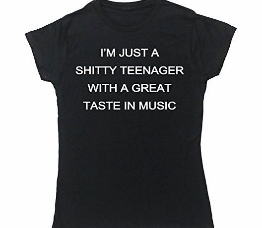 HippoWarehouse IM JUST A SH*TTY TEENAGER WITH A GREAT TASTE IN MUSIC womens fitted short sleeve t-shirt