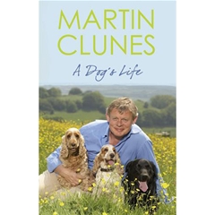 A Dogand#39;s Life by Martin Clunes