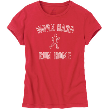 Ladies Work Hard Run Home T-Shirt