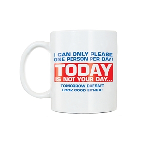 Can Only Please One Person Per Day Mug