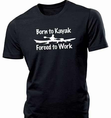 Born to Kayak Forced to Work Mens T Shirt Kayaking canoe tshirt - Medium - Black