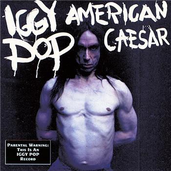 Iggy Pop American Caesar