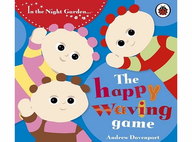 In the Night Garden The Happy Waving Game: Story 4