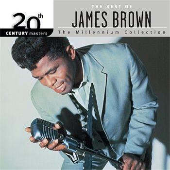James Brown 20th Century Masters: The Millennium Collection: Best of James Brown