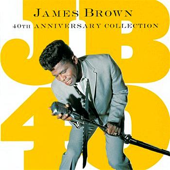 James Brown 40th Anniversary Collection