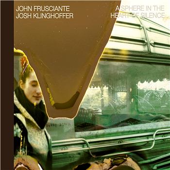 John Frusciante/Josh Klinghoffer A Sphere In The Heart Of Silence