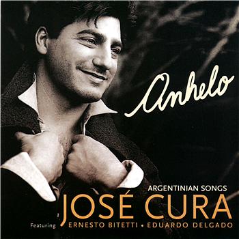 Jos&eacute; Cura Anhelo: Argentinian Songs