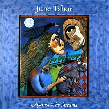 June Tabor Against The Streams