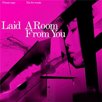Laid A Room From You