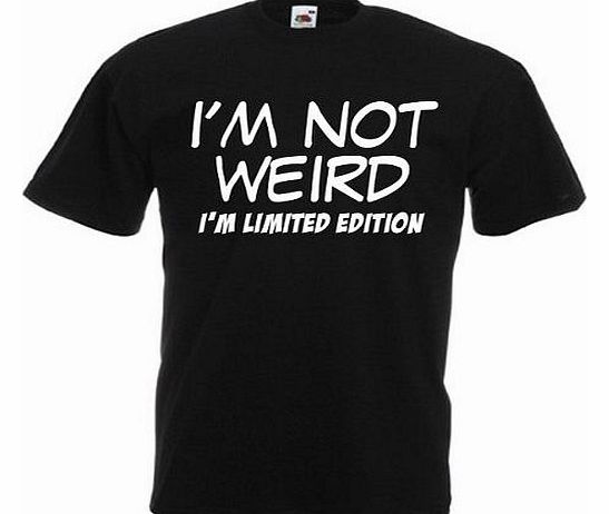loltops Im Not Weird Im Limited Edition - Mens funny slogan t-shirts / mens funny gifts (Medium, Black)