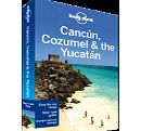 Cancun, Cozumel  the Yucatan travel guide by