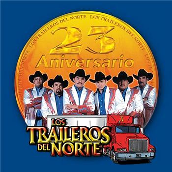 Los Traileros Del Norte 23 Aniversario