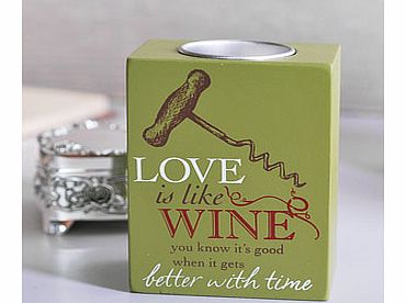 LOVE is Like Wine Tea Light Candle Holder