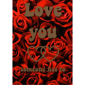 LOVE You - Somebody Has To Roses Card