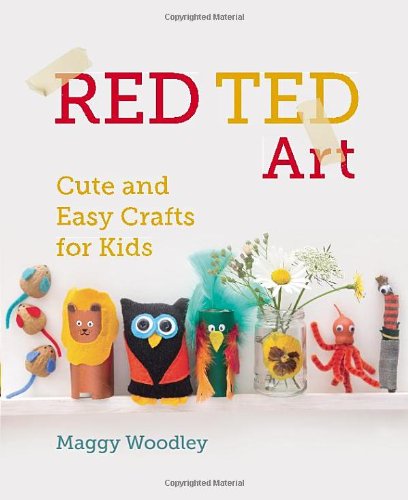 Margarita Woodley Red Ted Art: Cute and Easy Crafts for Kids