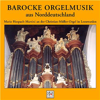 Mario Hospach-Martini Baroque Organ Music from Northern Germany