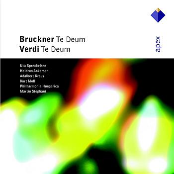 Martin Stephani Bruckner : Te Deum and Verdi : Te Deum