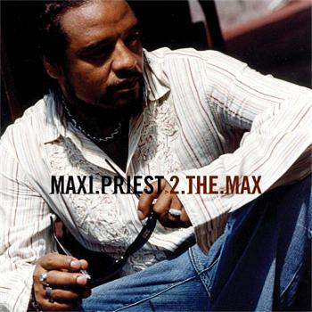 Maxi Priest 2 The Max