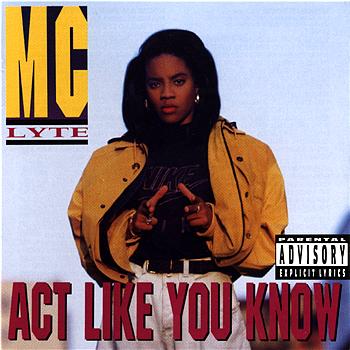 MC Lyte Act Like You Know