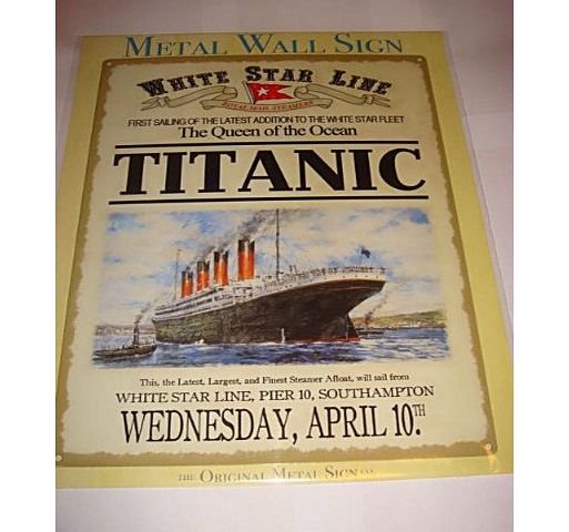 TITANIC FIRST SAILING THE QUEEN OF THE OCEAN ADVERT POSTER LARGE METAL SIGN 12`` X 16``